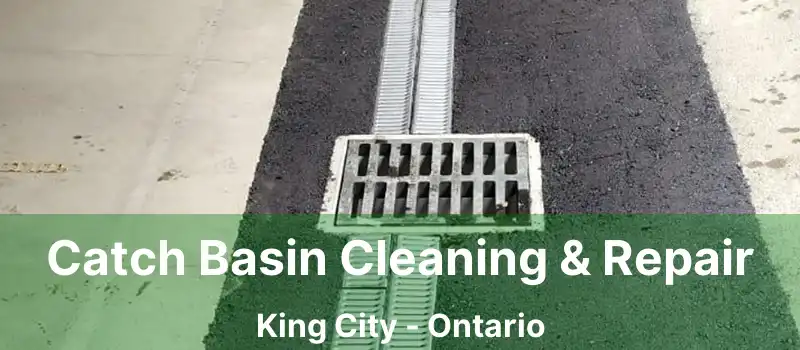  Catch Basin Cleaning & Repair King City - Ontario