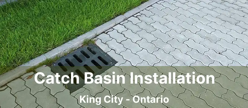  Catch Basin Installation King City - Ontario