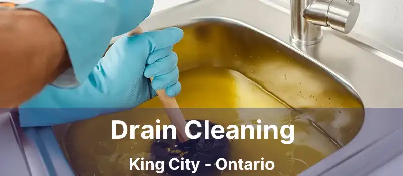  Drain Cleaning King City - Ontario